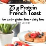 These Protein French Toasts are the best high-protein breakfast with 25 grams of protein per serving to keep you full for hours. They are perfect for refueling after a workout or for busy mums looking for a high-protein low-carb breakfast.