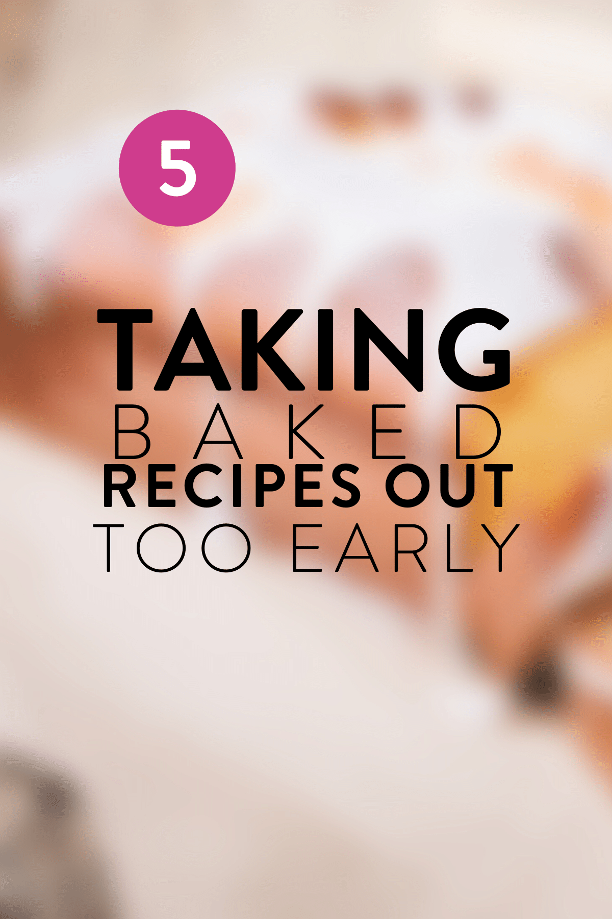 Mistake 5 - Taking Baked Recipes Out Of The Pan Too Fast